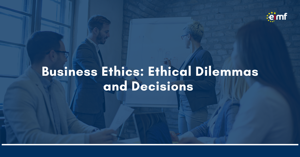 Business Ethics: Ethical Dilemmas and Decisions