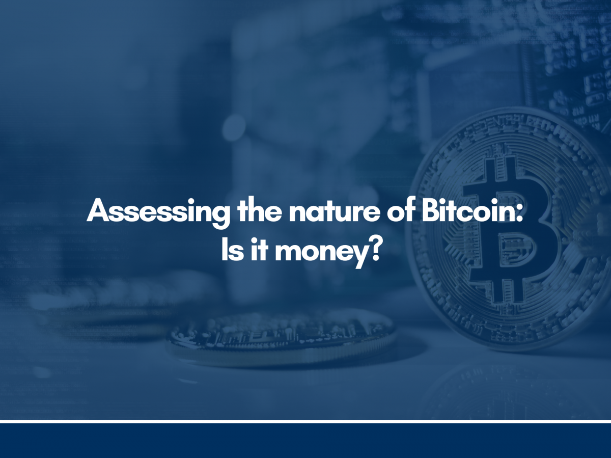 Assessing the nature of Bitcoin: Is it money?