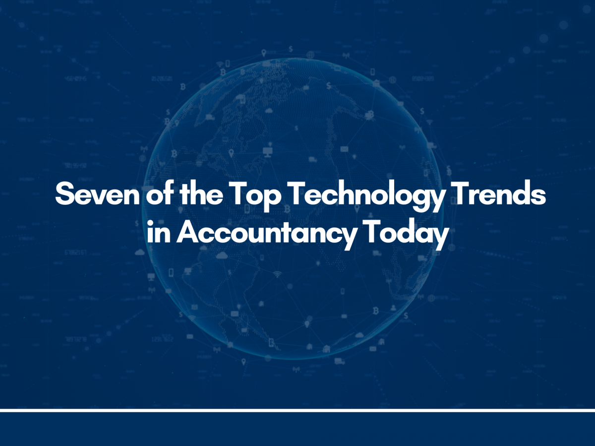 Seven of the Top Technology Trends in Accountancy Today