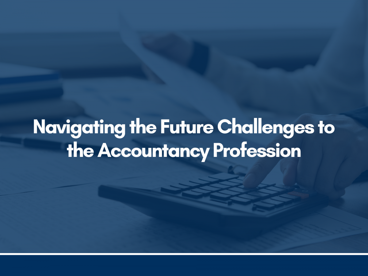 Navigating the Future Challenges to the Accountancy Profession