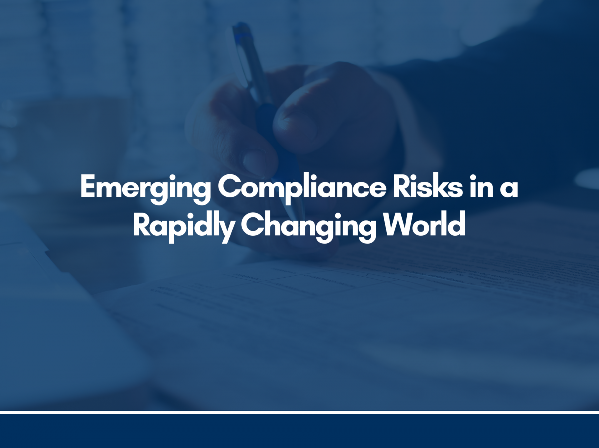 Emerging Compliance Risks in a Rapidly Changing World