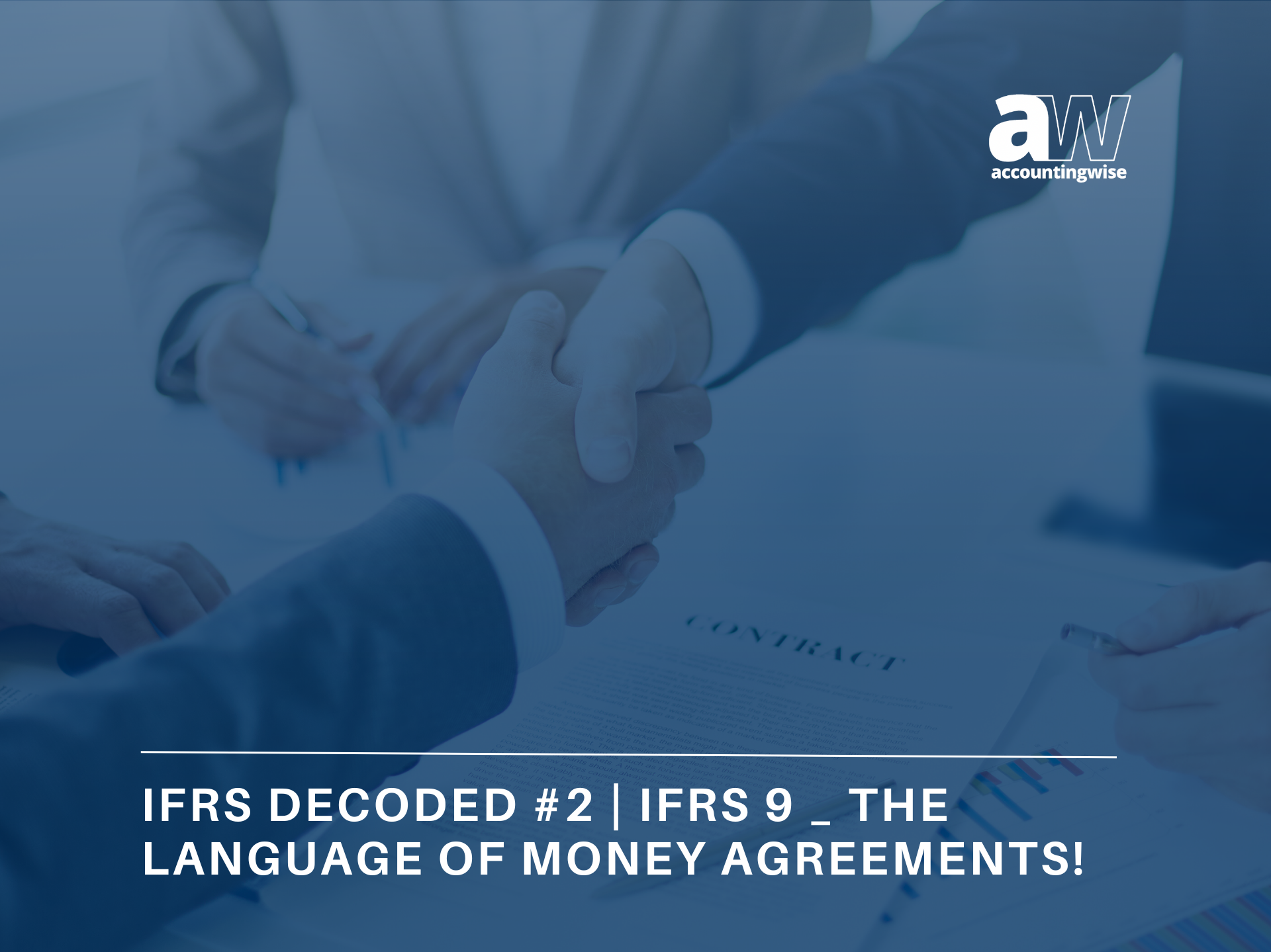 IFRS Decoded #2 | IFRS 9 _ The Language of Money Agreements!