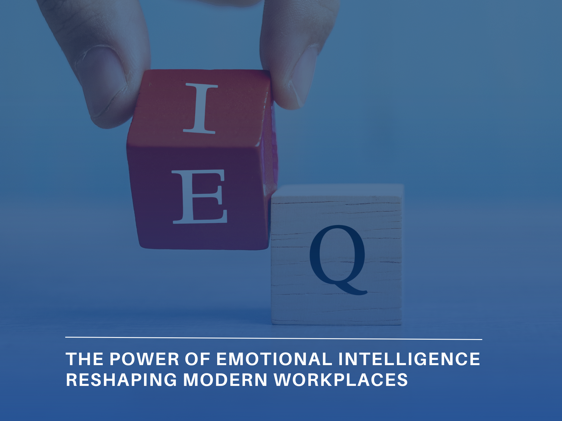 The Power of Emotional Intelligence Reshaping Modern Workplaces
