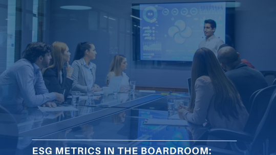 ESG Metrics in the Boardroom: What Matters Most?