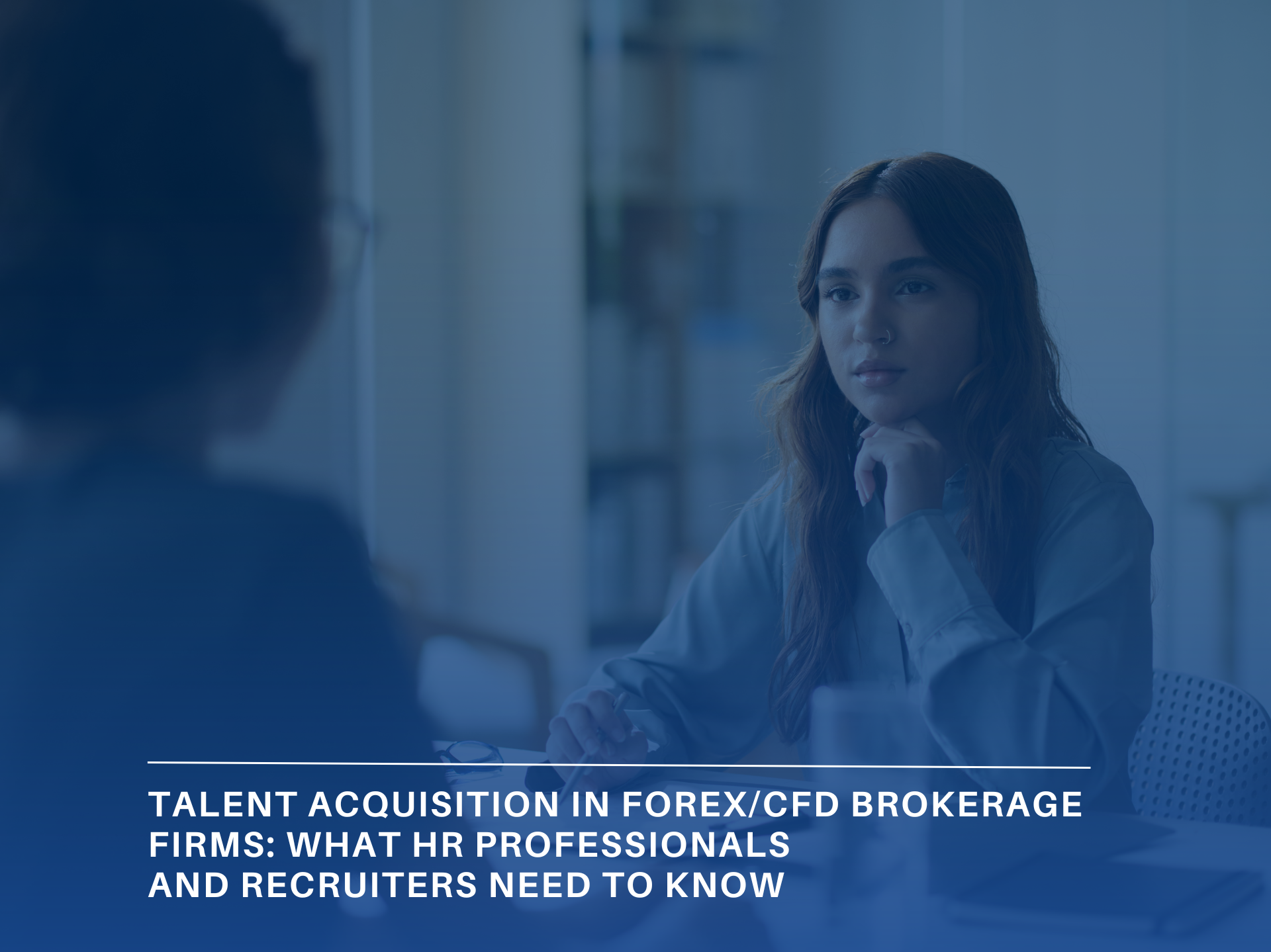 Talent Acquisition in Forex/CFD Brokerage Firms: What HR Professionals and Recruiters Need to Know