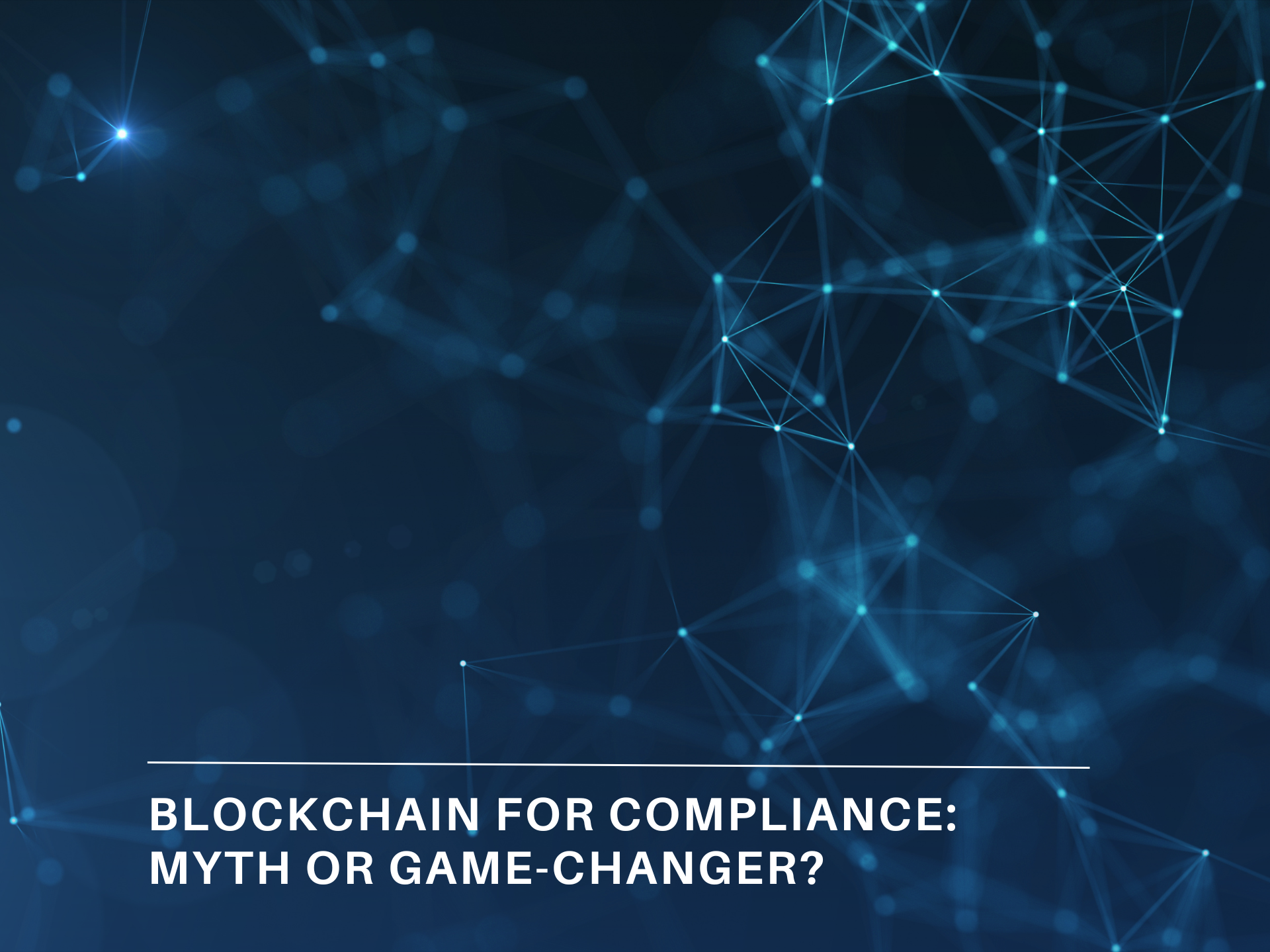 Blockchain for Compliance: Myth or Game-Changer?