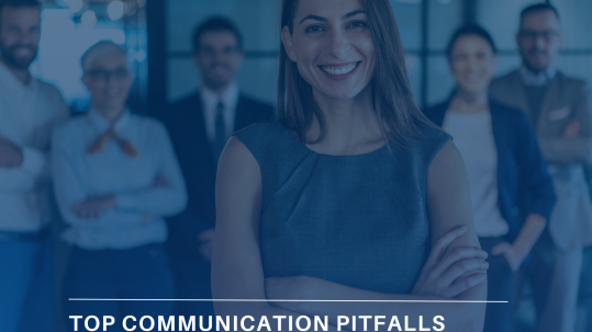 Top Communication Pitfalls Leaders Should Avoid