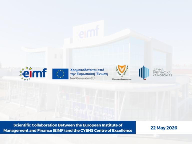 Scientific collaboration between the European Institute of Management and Finance (EIMF) and the CYENS Centre of Excellence