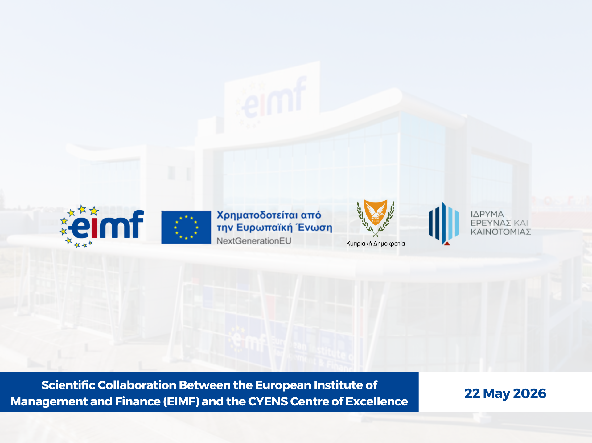 Scientific collaboration between the European Institute of Management and Finance (EIMF) and the CYENS Centre of Excellence