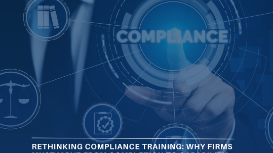 Rethinking Compliance Training: Why Firms Must Move from Completion to Capability
