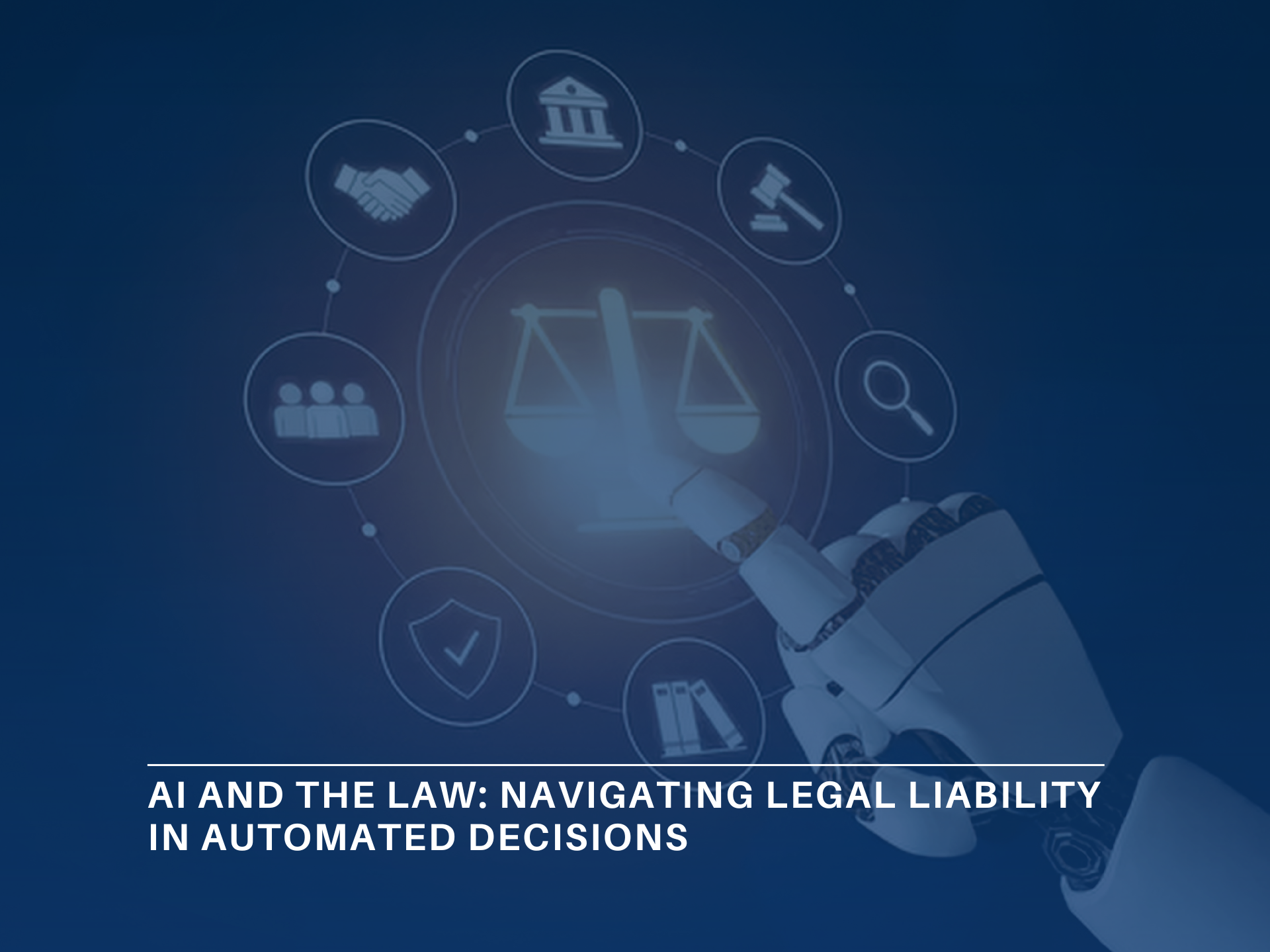 AI and the Law: Navigating Legal Liability in Automated Decisions