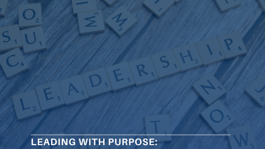 Leading with Purpose: How to Inspire and Motivate Teams