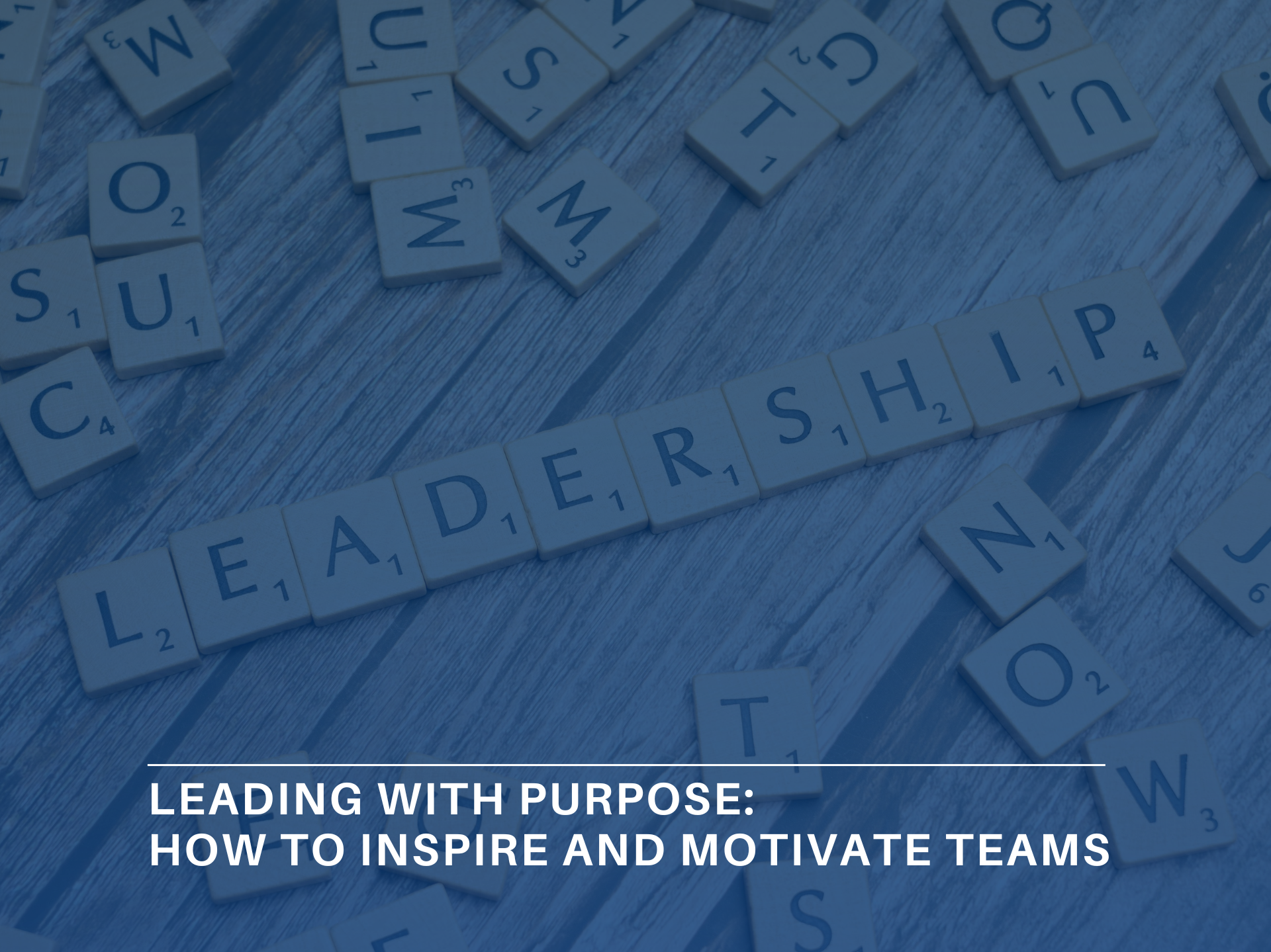 Leading with Purpose: How to Inspire and Motivate Teams