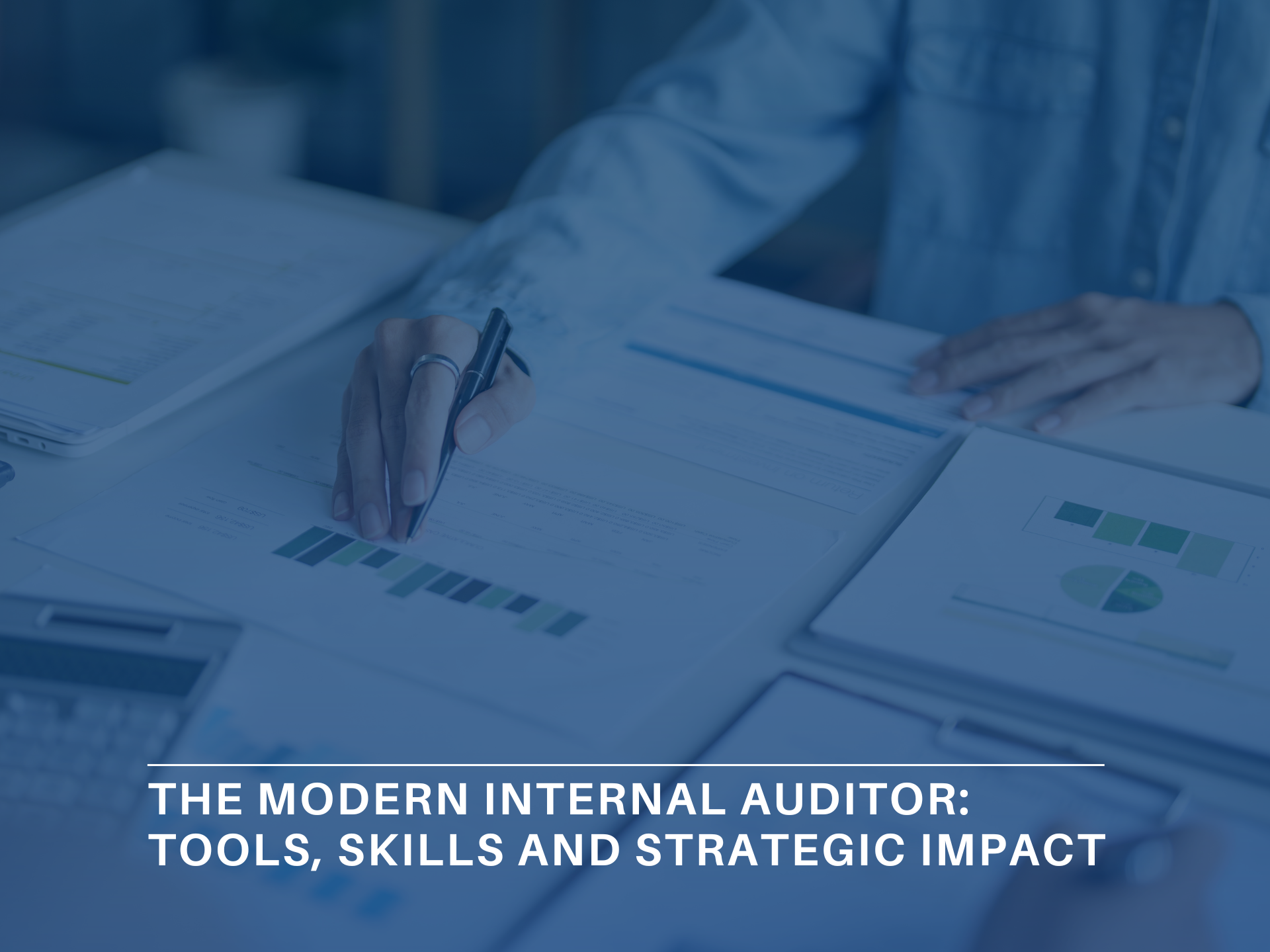 The Modern Internal Auditor: Tools, Skills and Strategic Impact