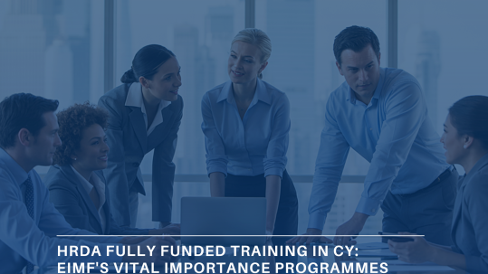 HRDA Fully Funded Training in Cyprus: EIMF's Vital Importance Programmes for ESG, Risk and Leadership Excellence
