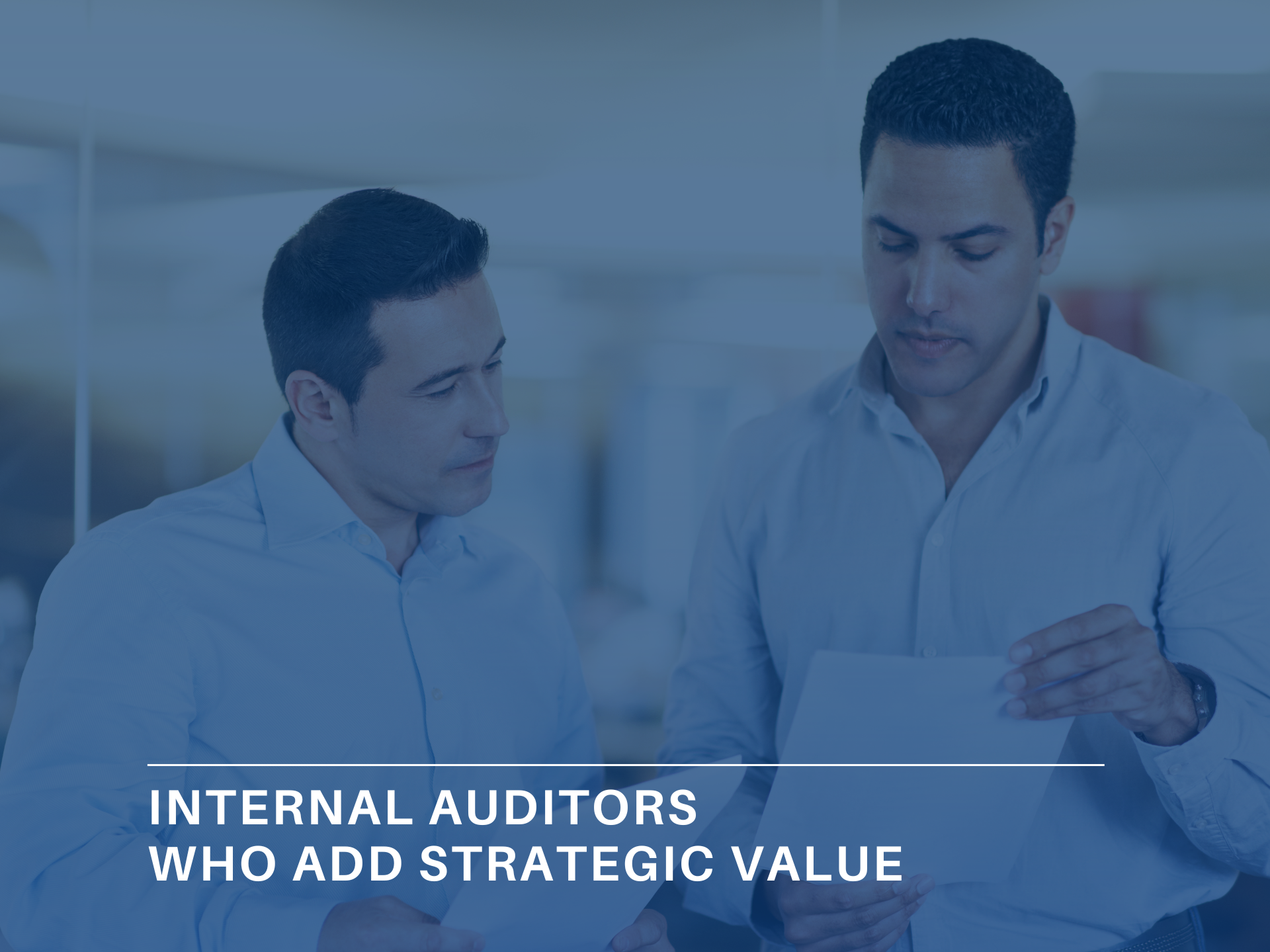 Internal Auditors Who Add Strategic Value