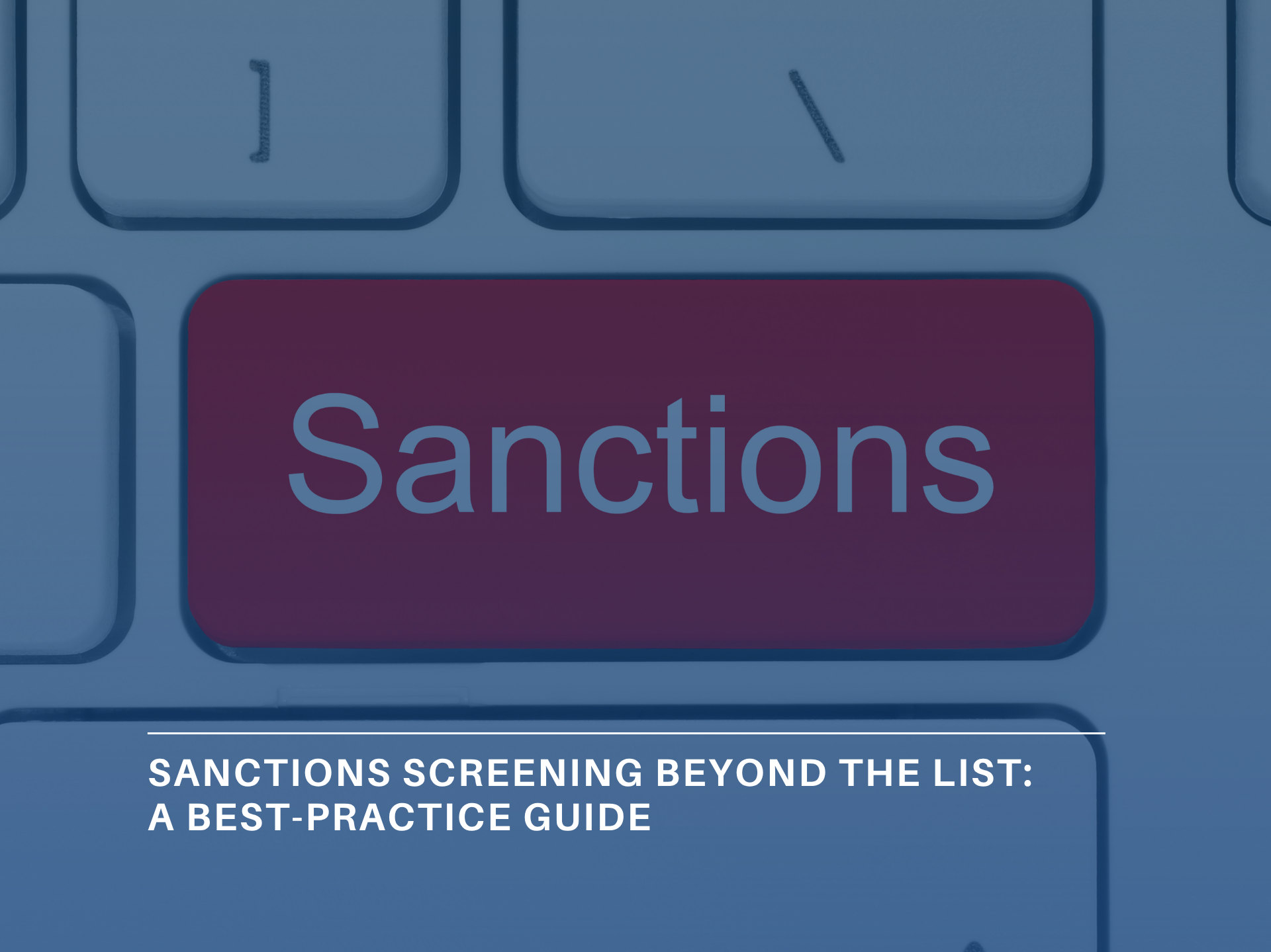 Sanctions Screening Beyond the List A Best-Practice Guide