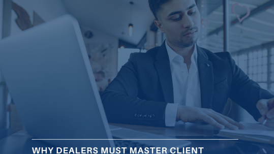 Why Dealers Must Master Client Profiling and Standardized Reporting