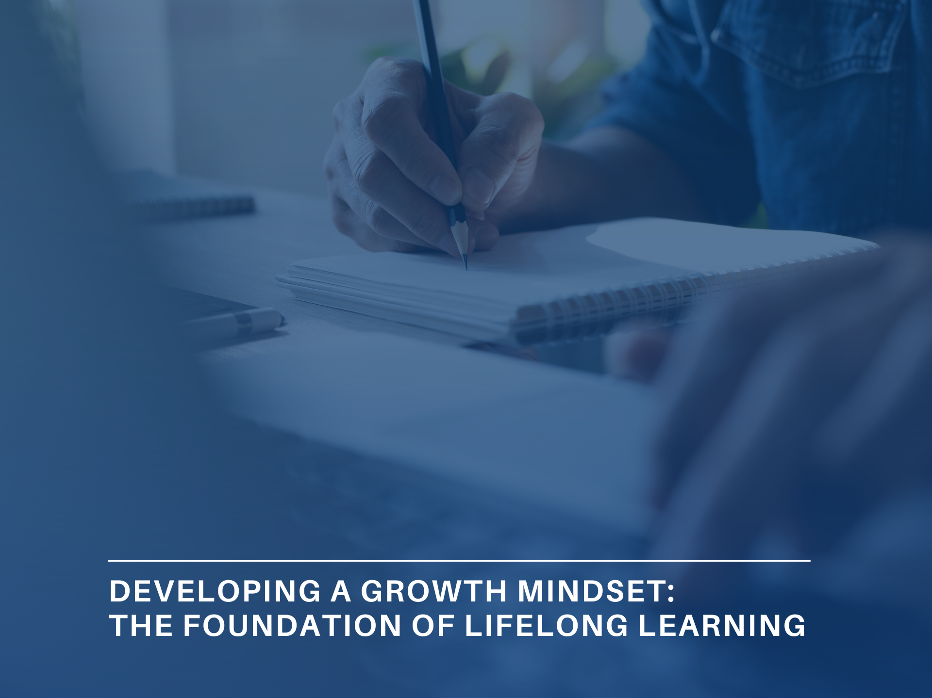 Developing a Growth Mindset: The Foundation of Lifelong Learning