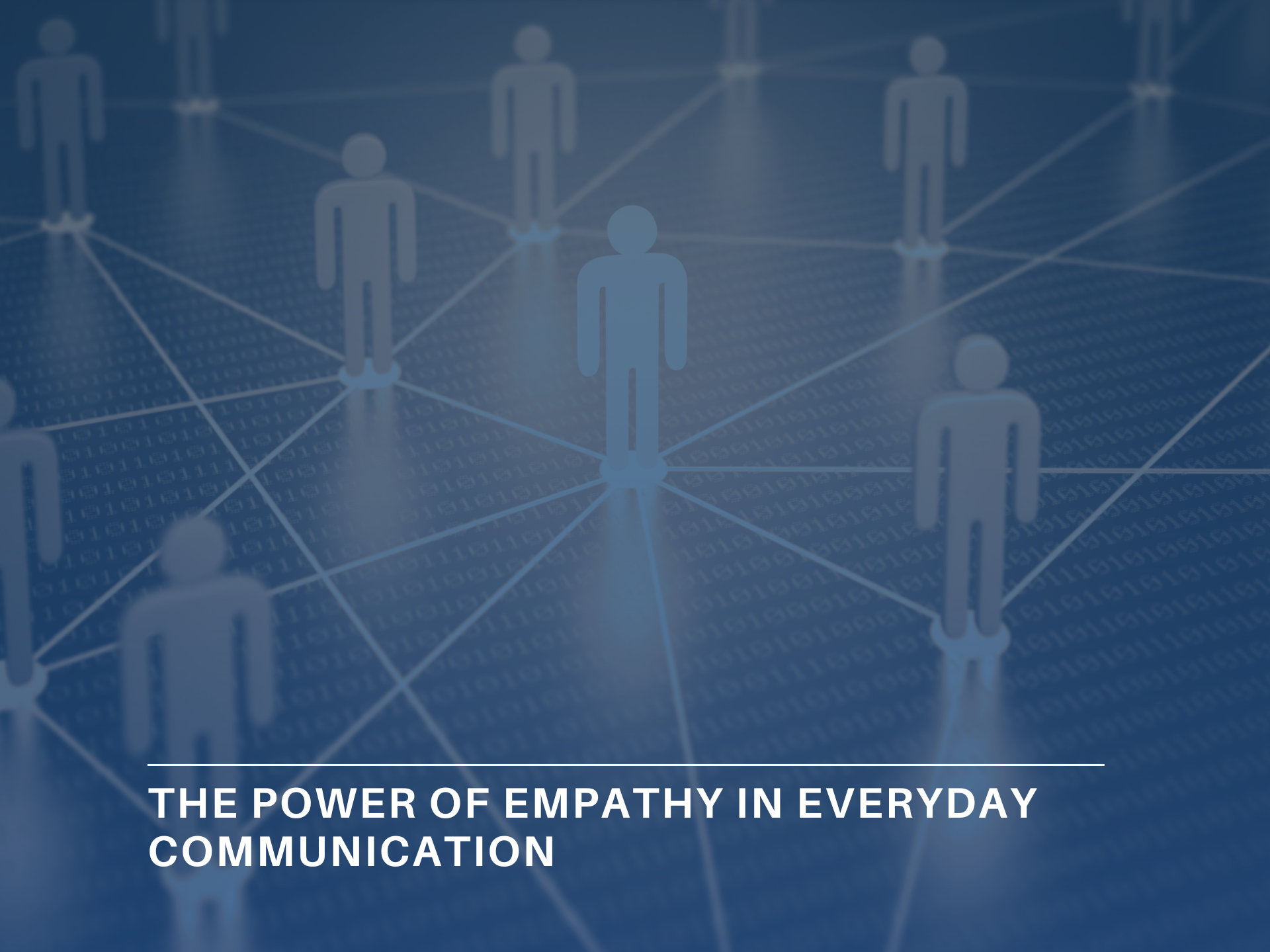 The Power of Empathy in Everyday Communication